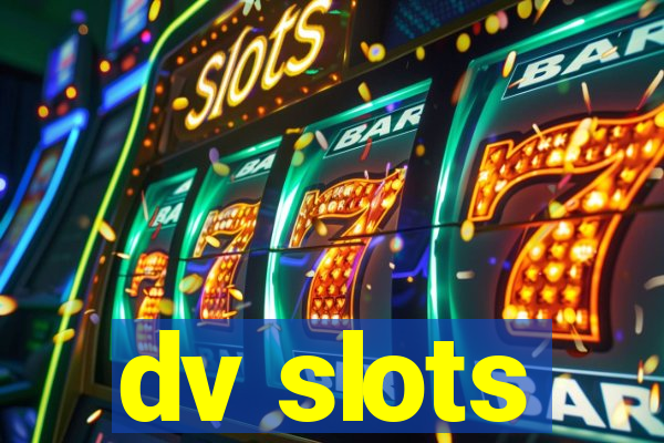 dv slots